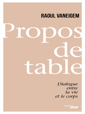 cover image of Propos de table--Dialogue entre la vie et le corps